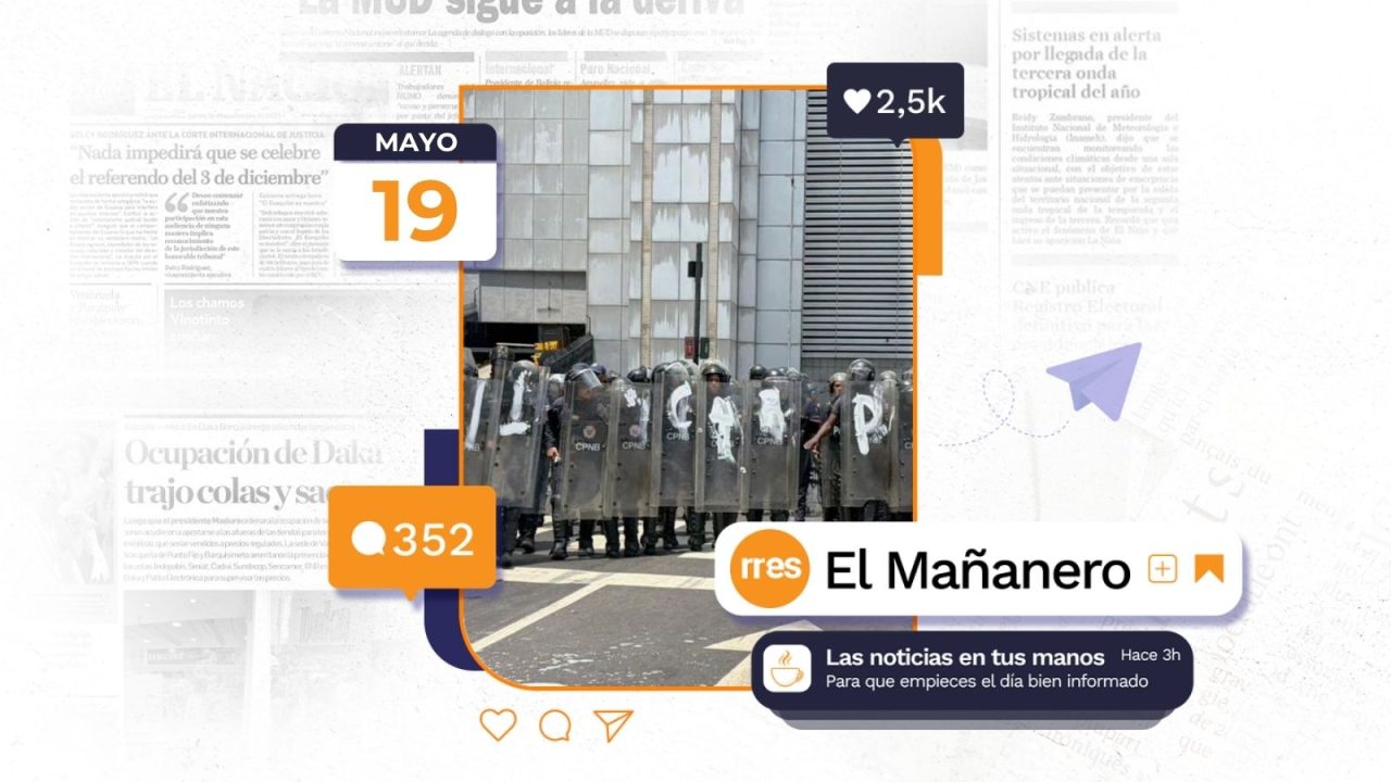 El Mañanero del 19 de mayo: Agresión policial a estudiantes y otras noticias destacadas