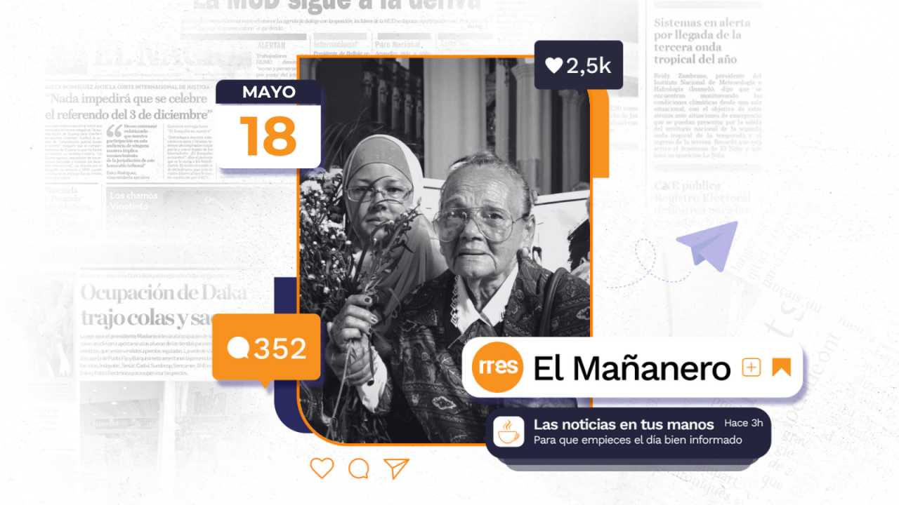 El Mañanero del 18 de mayo: Carmen Navas falleció, marcando un doloroso cierre a la búsqueda de justicia por su hijo