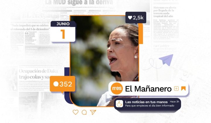 El Mañanero del 1 de junio: Machado anuncia regreso a Venezuela y otras noticias clave